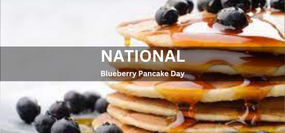 National Blueberry Pancake Day[राष्ट्रीय ब्लूबेरी पैनकेक दिवस]